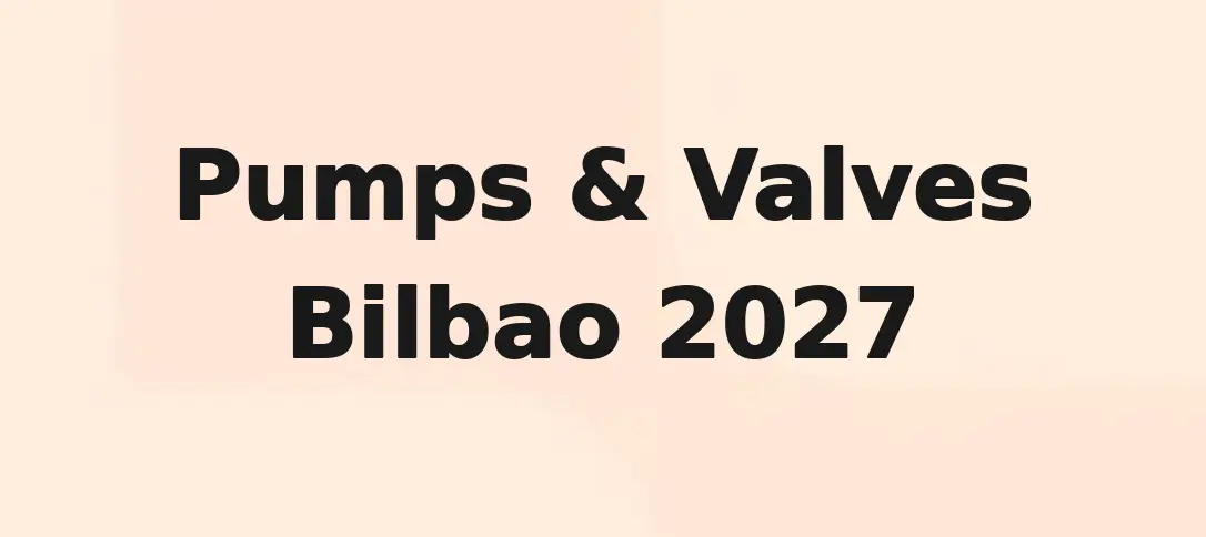 Pumps & Valves Bilbao 2027