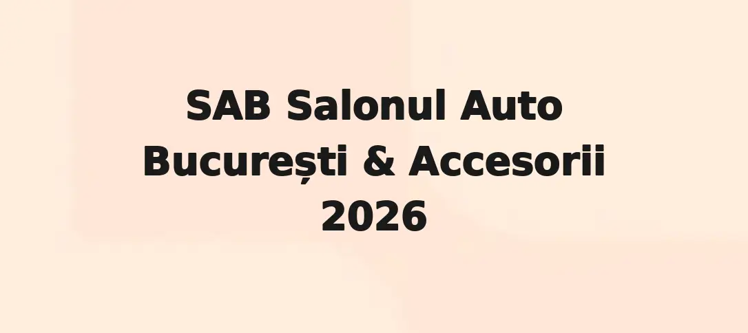 SAB Salonul Auto București & Accesorii 2026