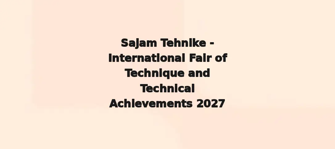 Sajam Tehnike - International Fair of Technique and Technical Achievements 2027