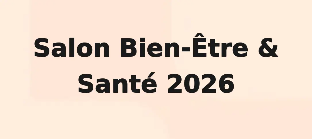 Salon Bien-Être & Santé 2026