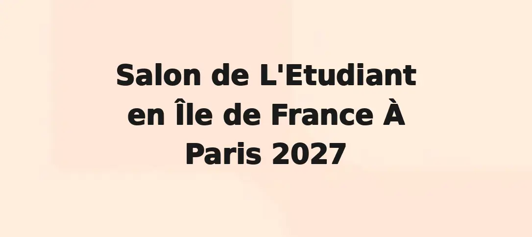 Salon de L'Etudiant en Île de France À Paris 2027