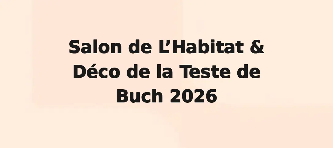 Salon de L’Habitat & Déco de la Teste de Buch 2026