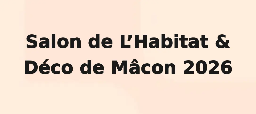 Salon de L’Habitat & Déco de Mâcon 2026