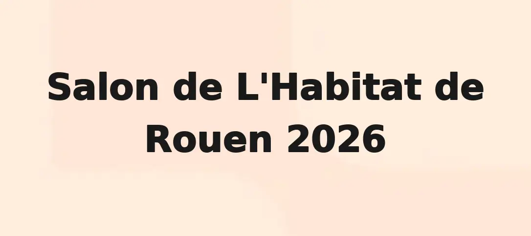 Salon de L'Habitat de Rouen 2026