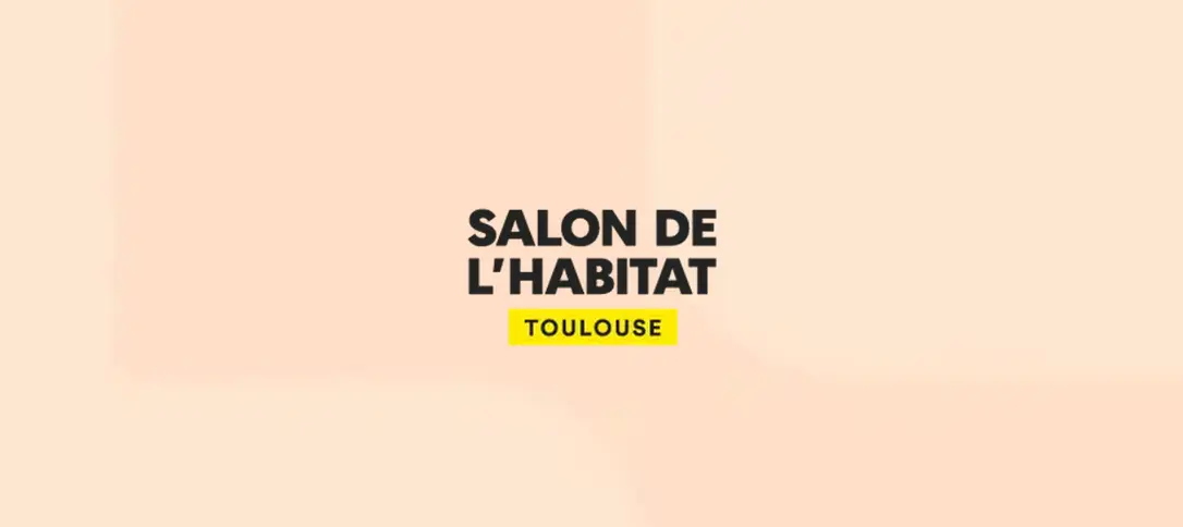 Salon de L'Habitat Toulouse 2026