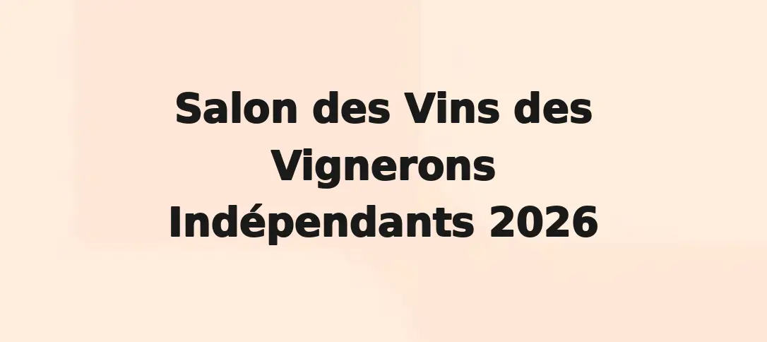 Salon des Vins des Vignerons Indépendants 2026