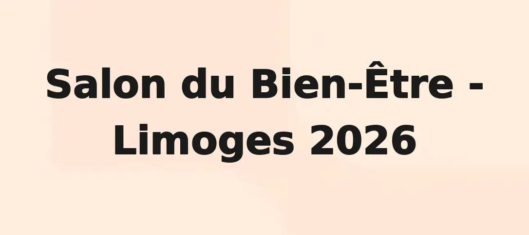 Salon Du Bien-Être - Limoges 2026
