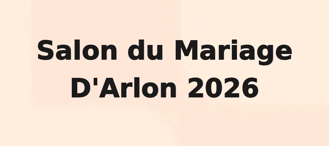 Salon du Mariage D'Arlon 2026