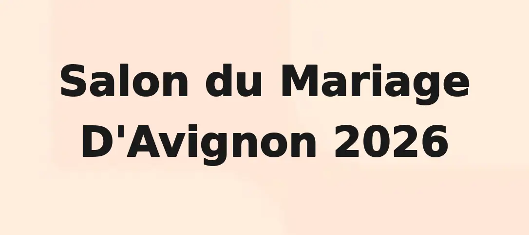 Salon du Mariage D'Avignon 2026