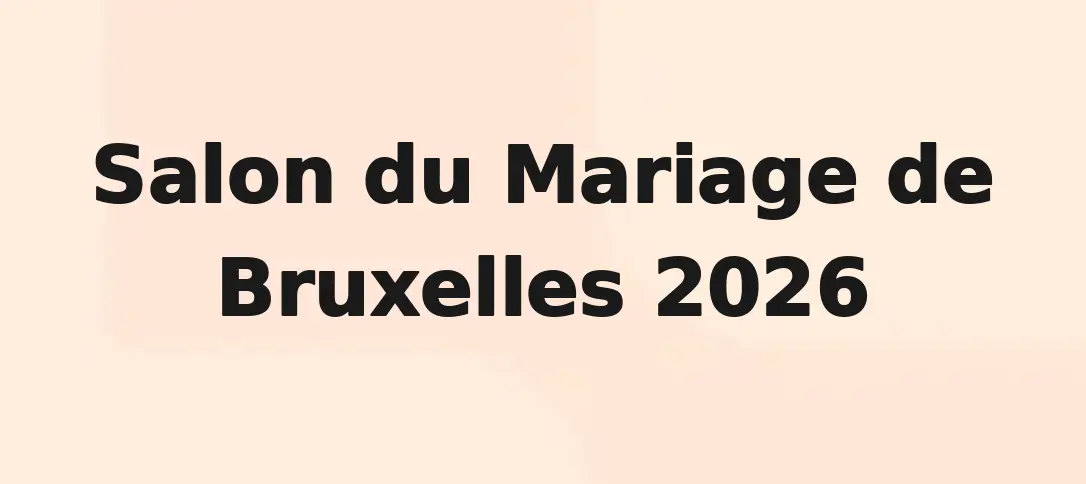 Salon Du Mariage De Bruxelles 2026