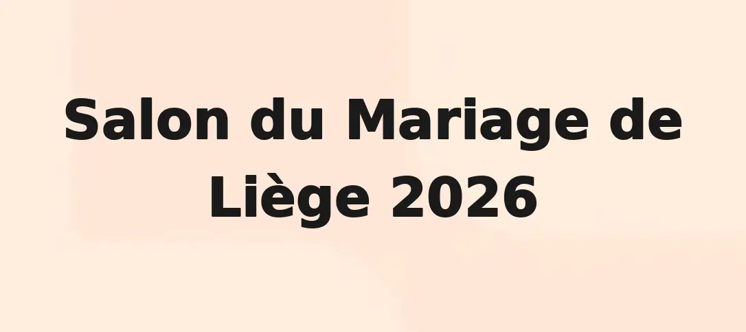 Salon du Mariage de Liège 2026