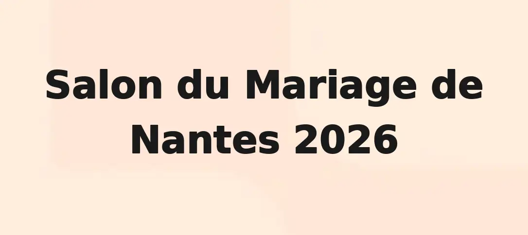 Salon du Mariage de Nantes 2026