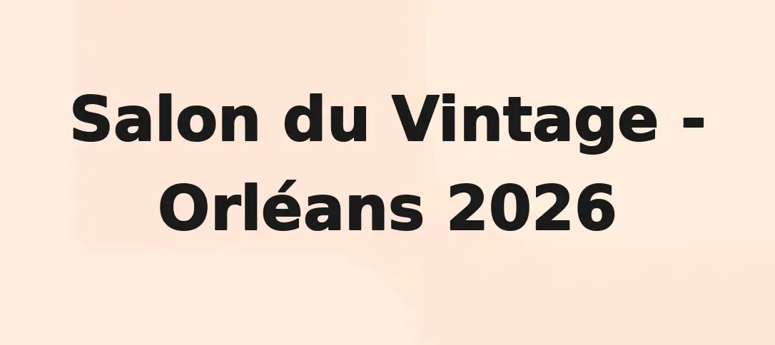 Salon du Vintage - Orléans 2026