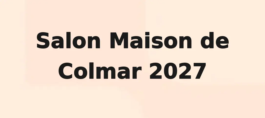 Salon Maison de Colmar 2027