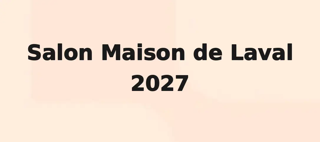 Salon Maison de Laval 2027