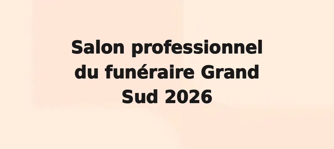 Salon professionnel du funéraire Grand Sud 2026
