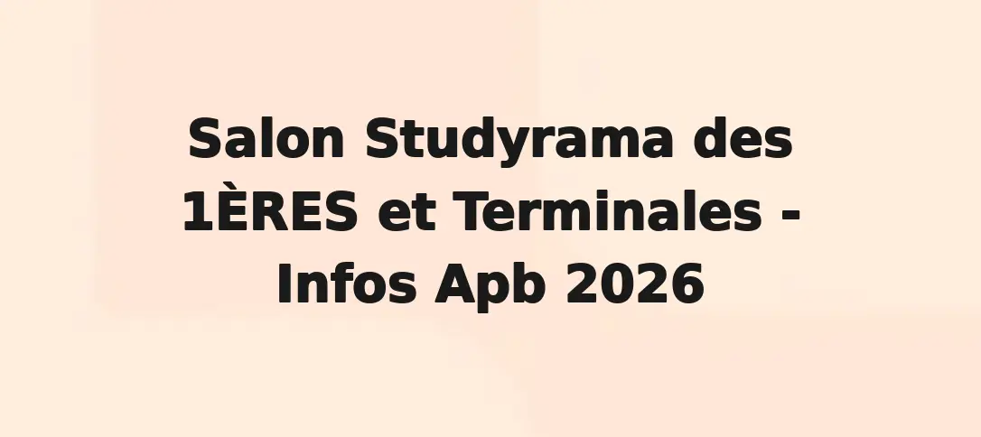 Salon Studyrama Des 1Ères Et Terminales Infos Apb 2026