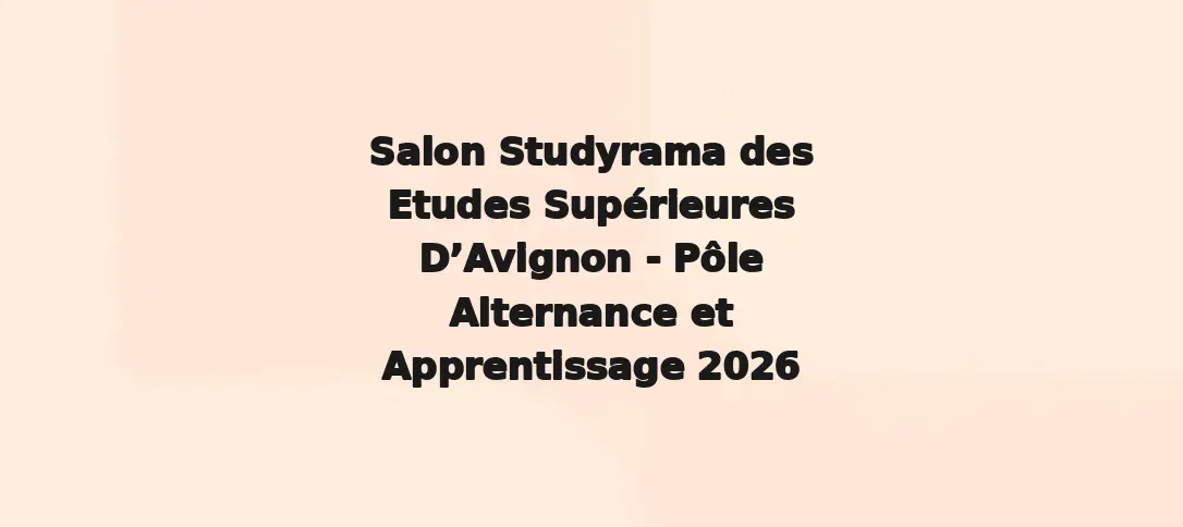 Salon Studyrama des Etudes Supérieures D’Avignon - Pôle Alternance et Apprentissage 2026