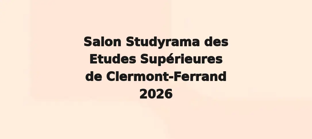Salon Studyrama des Etudes Supérieures de Clermont-Ferrand 2026