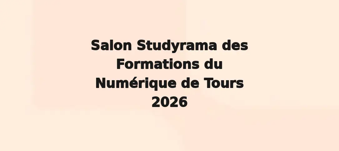 Salon Studyrama des Formations du Numérique de Tours 2026