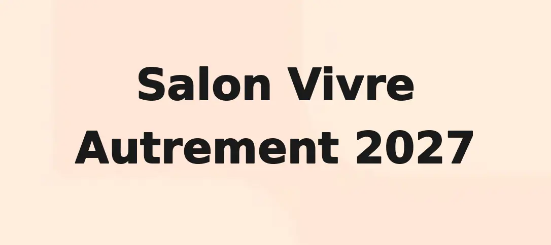 Salon Vivre Autrement 2027
