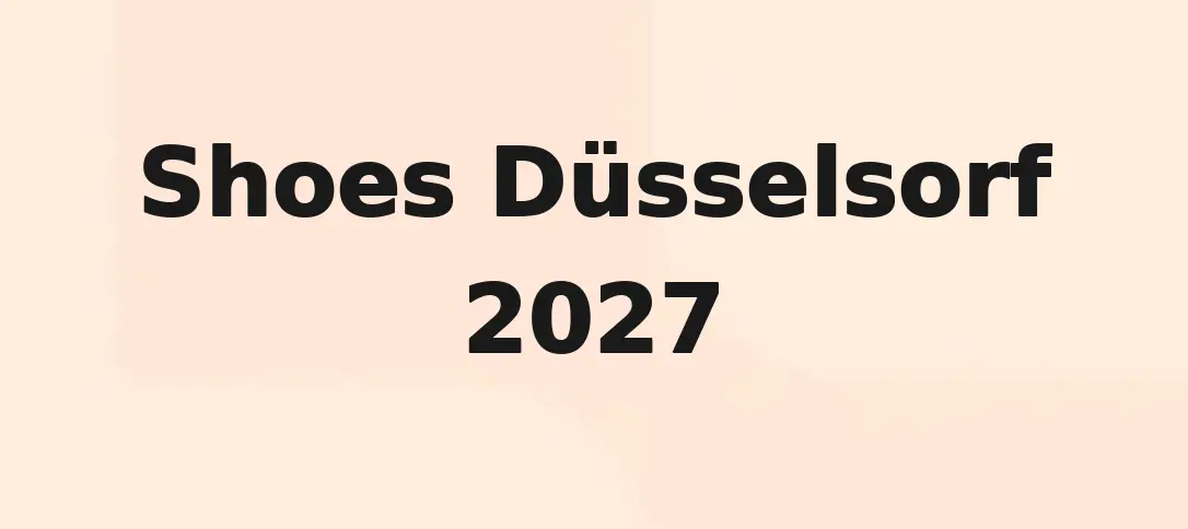 Shoes Düsselsorf 2027