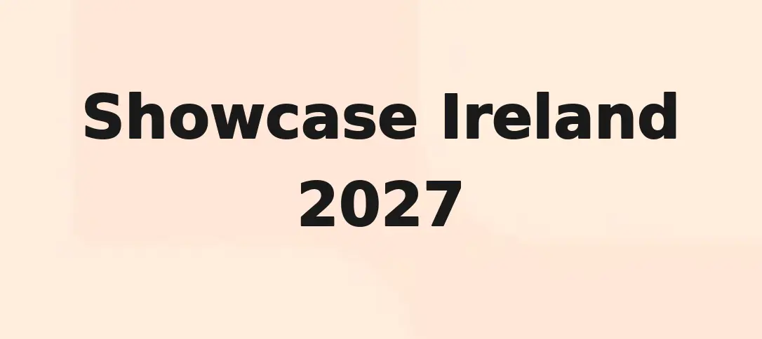 Showcase Ireland 2027