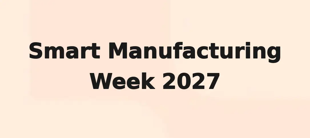 Smart Manufacturing Week 2027