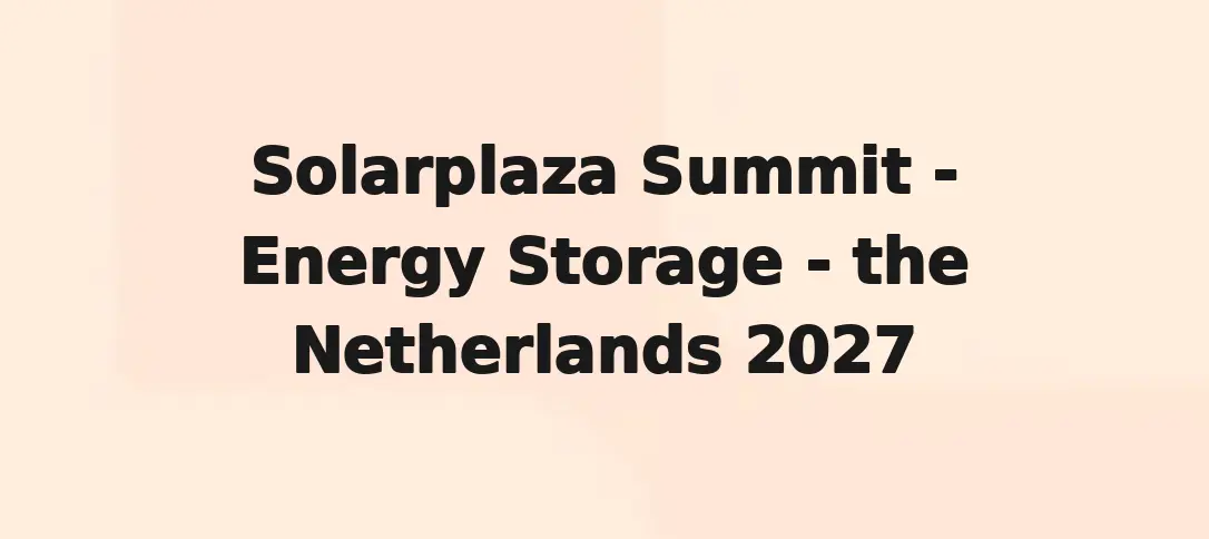 Solarplaza Summit - Energy Storage - The Netherlands 2027