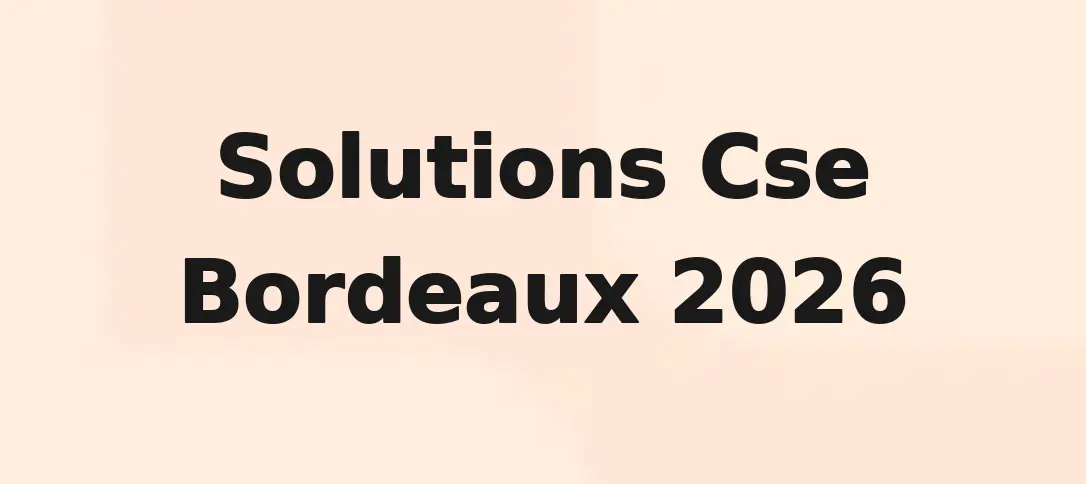 Solutions Cse Bordeaux 2026