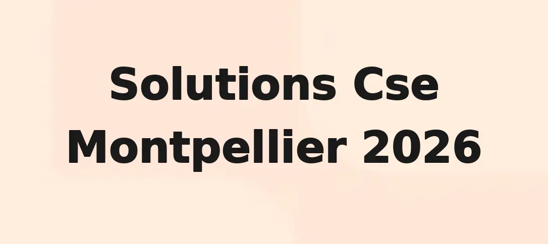Solutions Cse Montpellier 2026