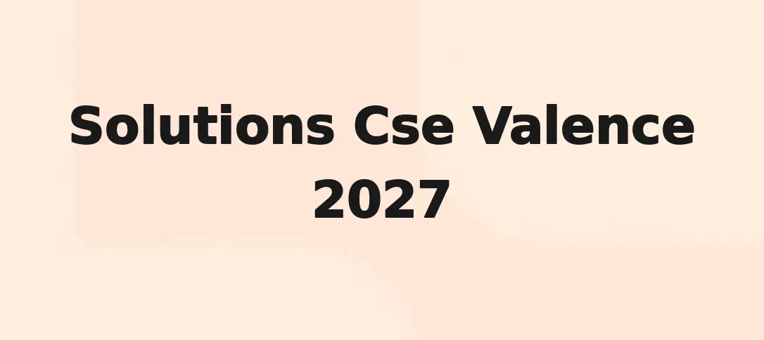 Solutions Cse Valence 2027