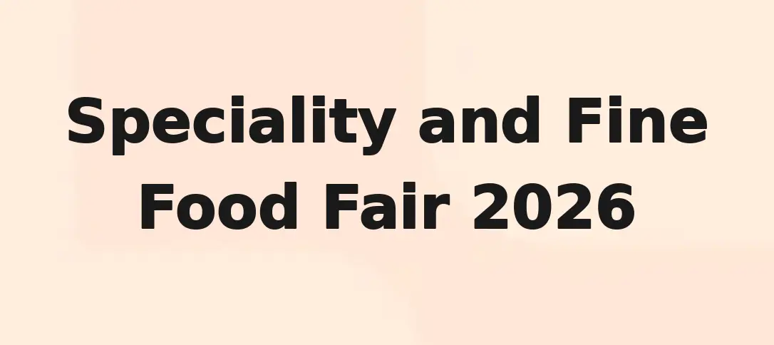 Speciality and Fine Food Fair 2026