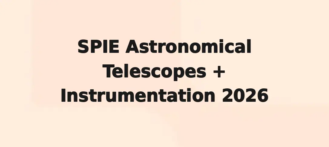 SPIE Astronomical Telescopes + Instrumentation 2026