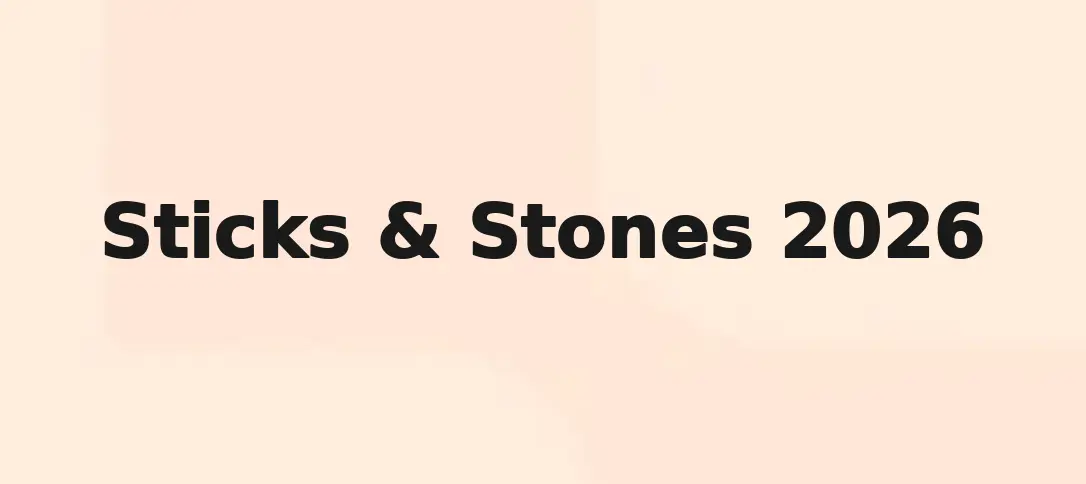 Sticks & Stones 2026
