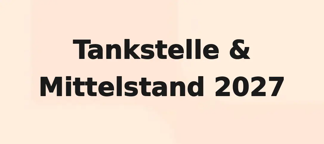 Tankstelle & Mittelstand 2027