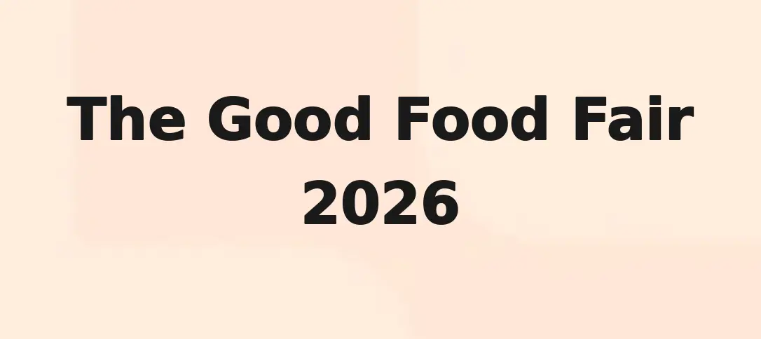 The Good Food Fair 2026