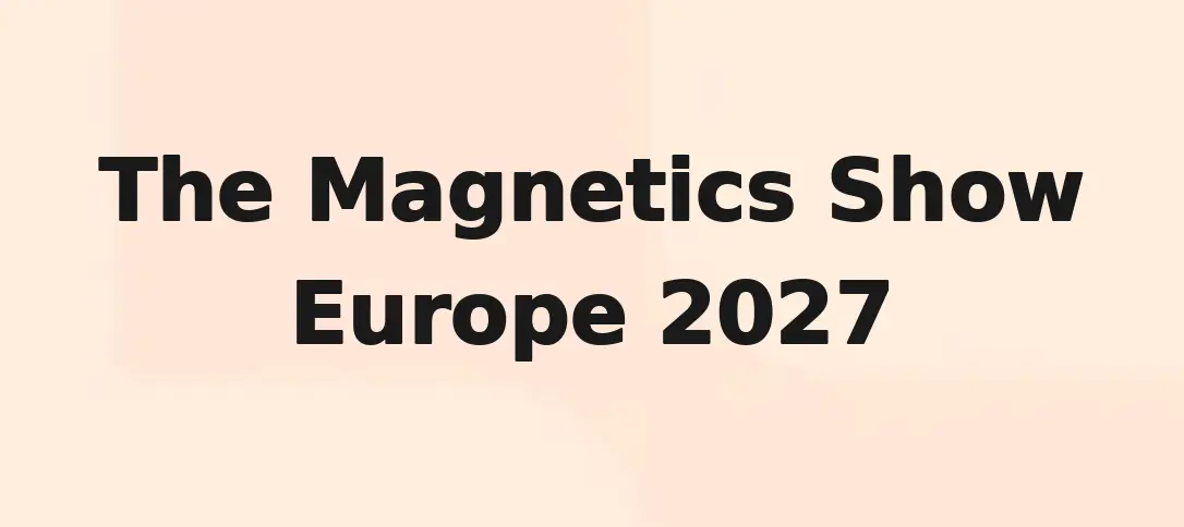 The Magnetics Show Europe 2027