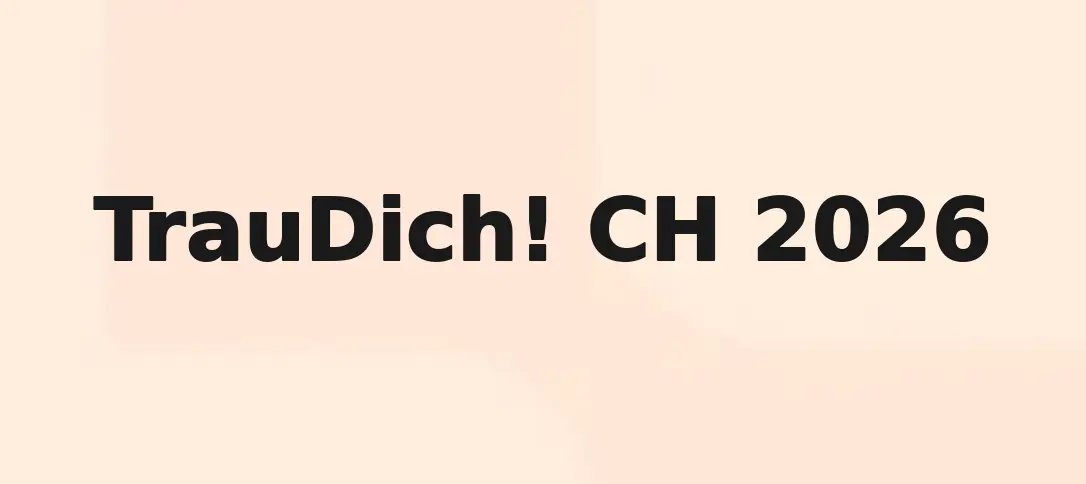TrauDich! CH 2026