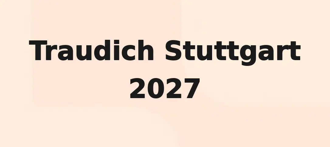 Traudich Stuttgart 2027