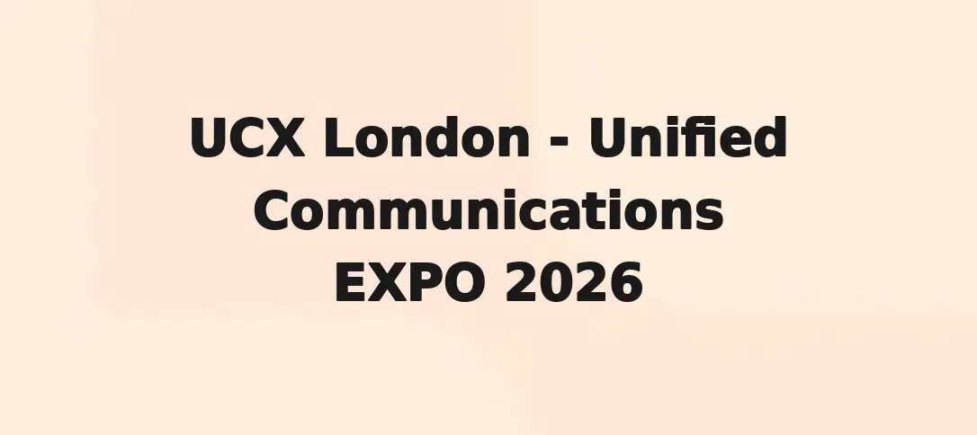 UCX London - Unified Communications EXPO 2026