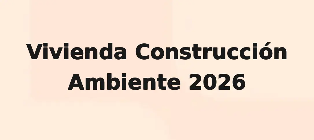 Vivienda Construcción Ambiente 2026