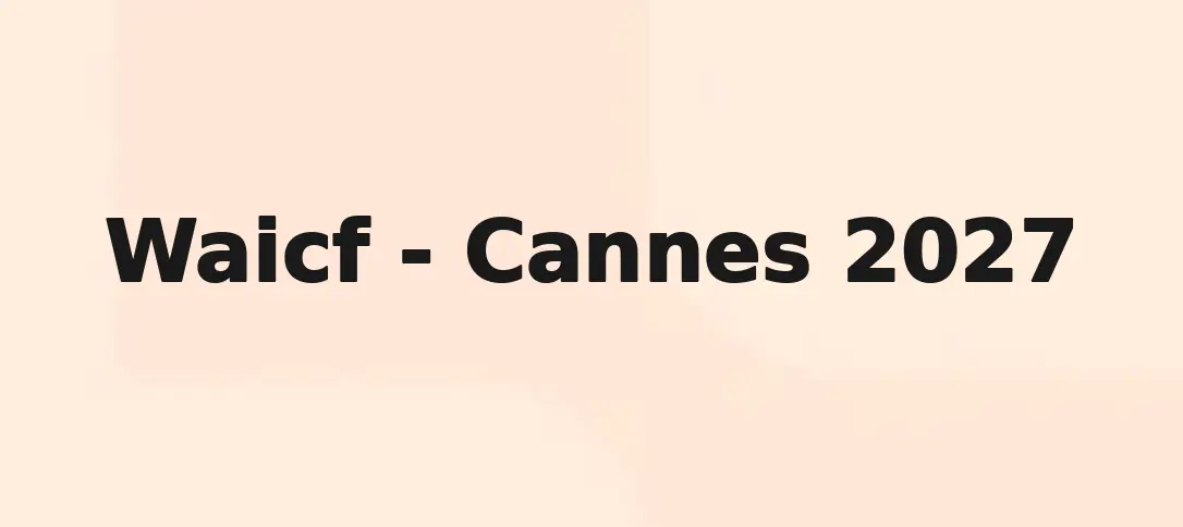 Waicf - Cannes 2027