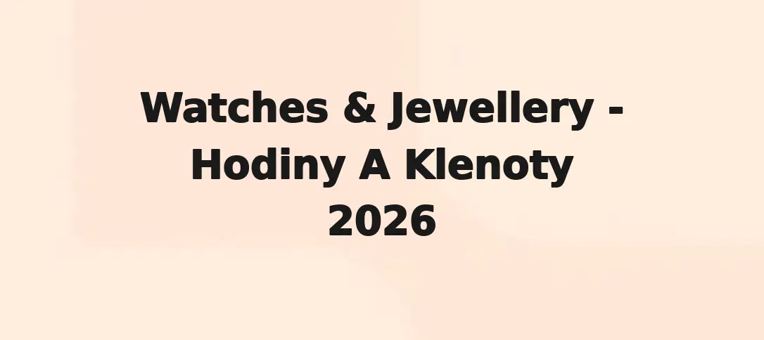 Watches & Jewellery - Hodiny A Klenoty 2026