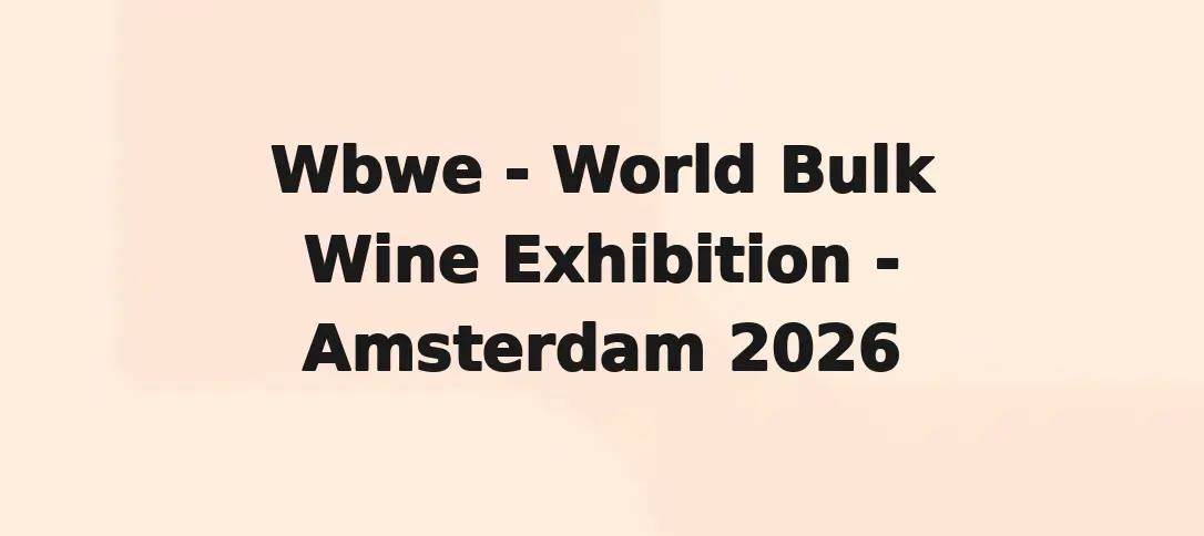 Wbwe - World Bulk Wine Exhibition - Amsterdam 2026