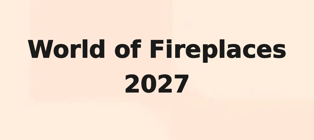 World of Fireplaces 2027