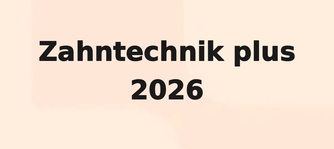 Zahntechnik plus 2026