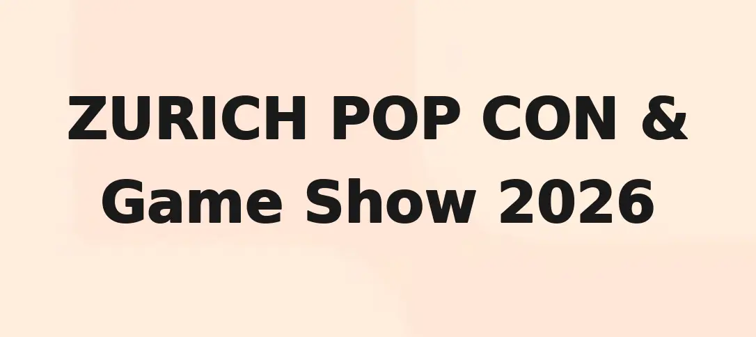 ZURICH POP CON & Game Show 2026